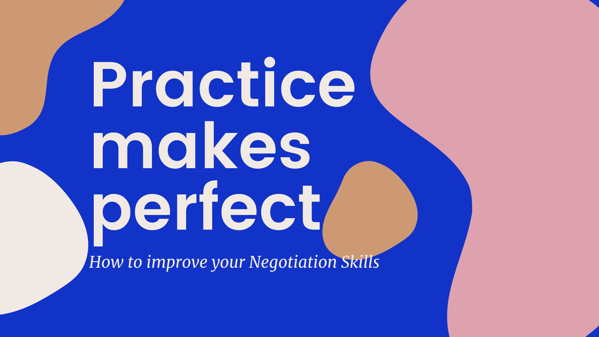 Negotiation Skills: Practice makes perfect